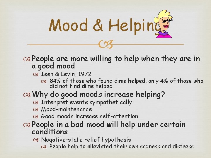 Mood & Helping People are more willing to help when they are in a