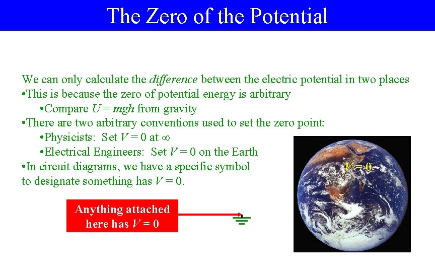 The Zero of the Potential We can only calculate the difference between the electric