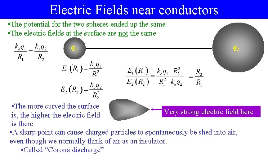 Electric Fields near conductors • The potential for the two spheres ended up the