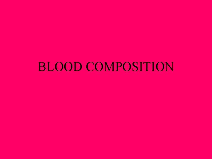 BLOOD COMPOSITION 