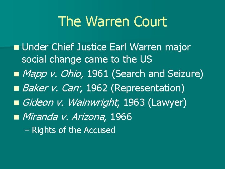 The Warren Court n Under Chief Justice Earl Warren major social change came to