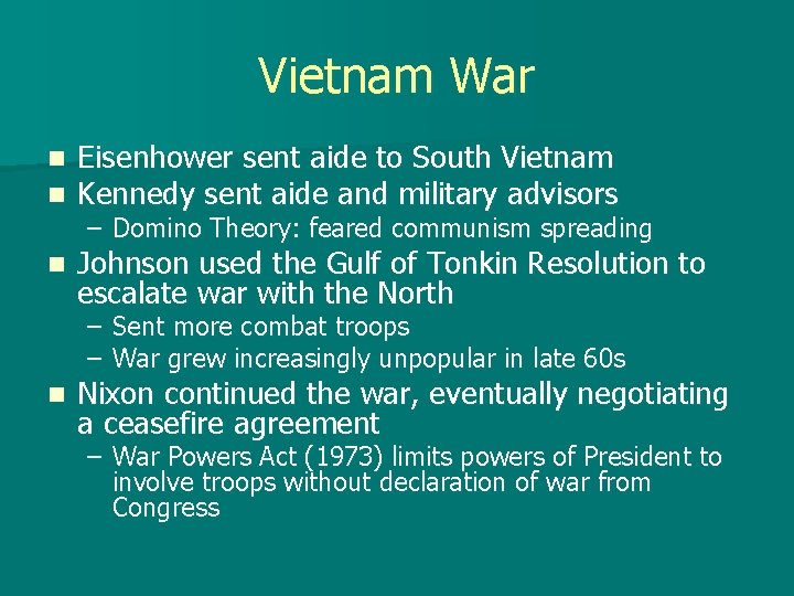 Vietnam War n n Eisenhower sent aide to South Vietnam Kennedy sent aide and