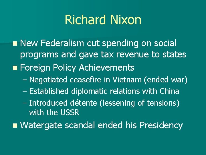 Richard Nixon n New Federalism cut spending on social programs and gave tax revenue