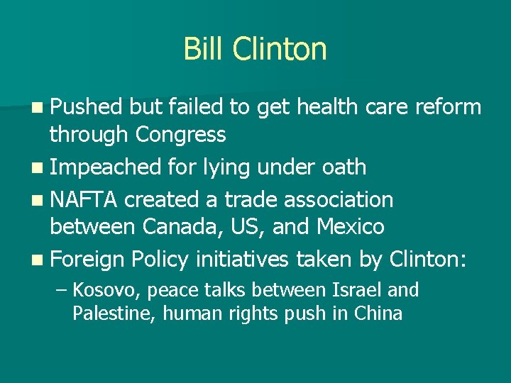 Bill Clinton n Pushed but failed to get health care reform through Congress n