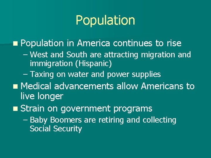 Population n Population in America continues to rise – West and South are attracting