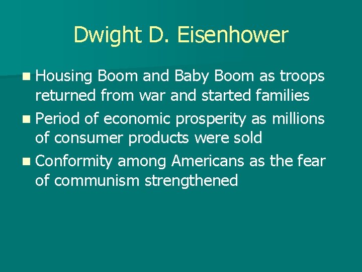 Dwight D. Eisenhower n Housing Boom and Baby Boom as troops returned from war