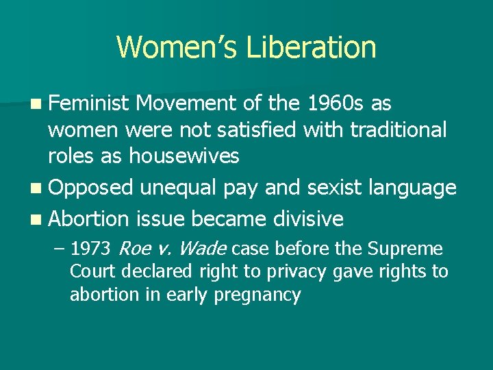 Women’s Liberation n Feminist Movement of the 1960 s as women were not satisfied