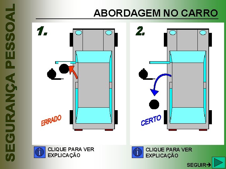 ABORDAGEM NO CARRO CLIQUE PARA VER EXPLICAÇÃO SEGUIR 