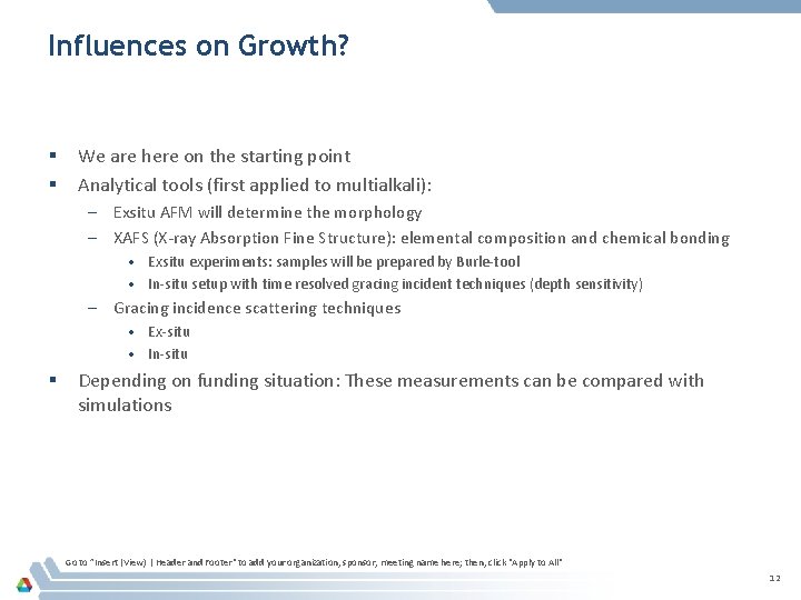 Influences on Growth? § § We are here on the starting point Analytical tools