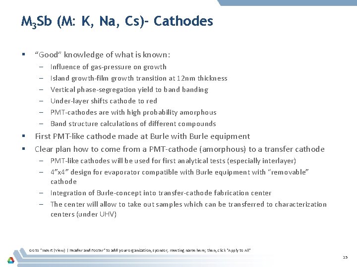 M 3 Sb (M: K, Na, Cs)- Cathodes § “Good” knowledge of what is