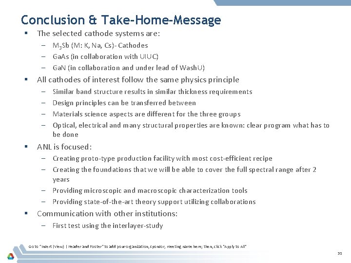 Conclusion & Take-Home-Message § The selected cathode systems are: – M 3 Sb (M: