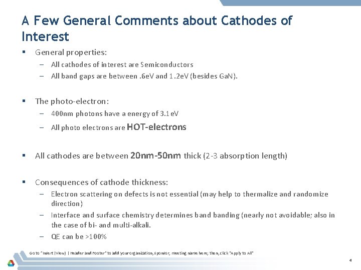 A Few General Comments about Cathodes of Interest § General properties: – All cathodes