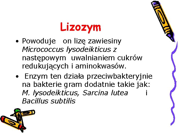 Lizozym • Powoduje on lizę zawiesiny Micrococcus lysodeikticus z następowym uwalnianiem cukrów redukujących i