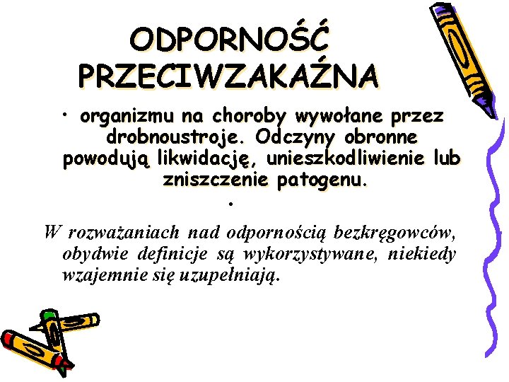 ODPORNOŚĆ PRZECIWZAKAŹNA • organizmu na choroby wywołane przez drobnoustroje. Odczyny obronne powodują likwidację, unieszkodliwienie