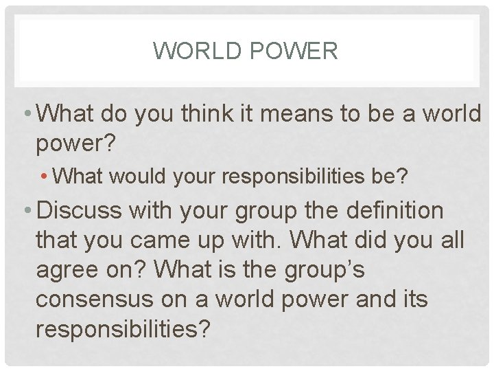 WORLD POWER • What do you think it means to be a world power?