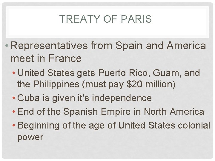 TREATY OF PARIS • Representatives from Spain and America meet in France • United