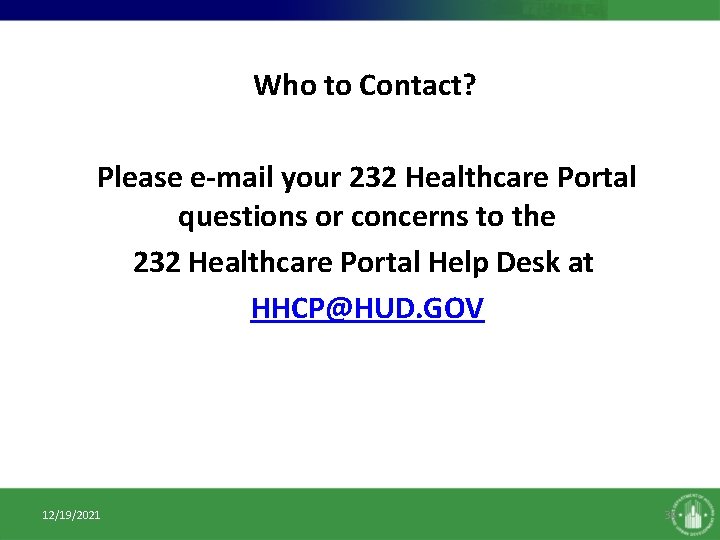 Who to Contact? Please e-mail your 232 Healthcare Portal questions or concerns to the