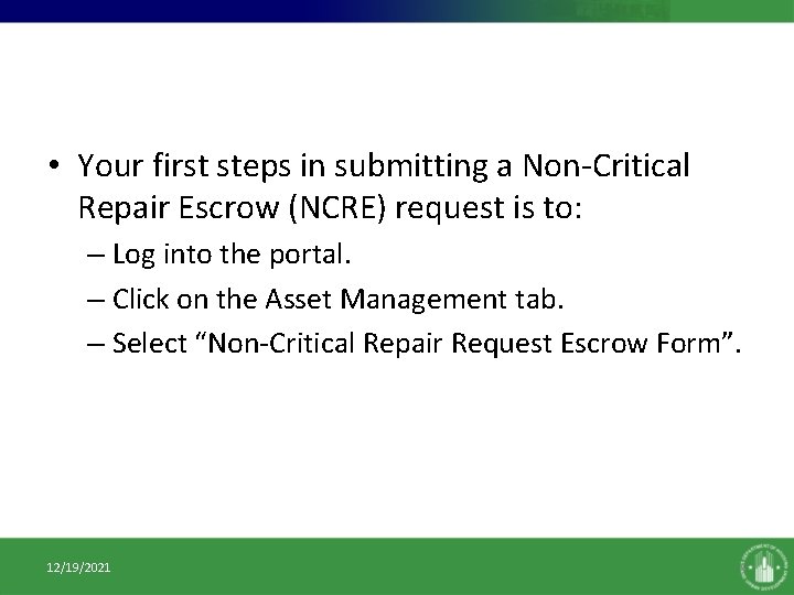  • Your first steps in submitting a Non-Critical Repair Escrow (NCRE) request is