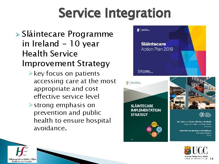 Service Integration Ø Sláintecare Programme in Ireland - 10 year Health Service Improvement Strategy