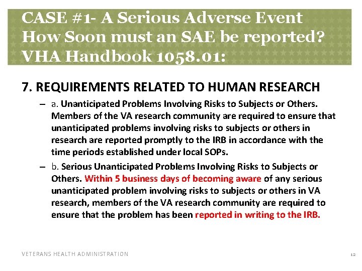 CASE #1 - A Serious Adverse Event How Soon must an SAE be reported?
