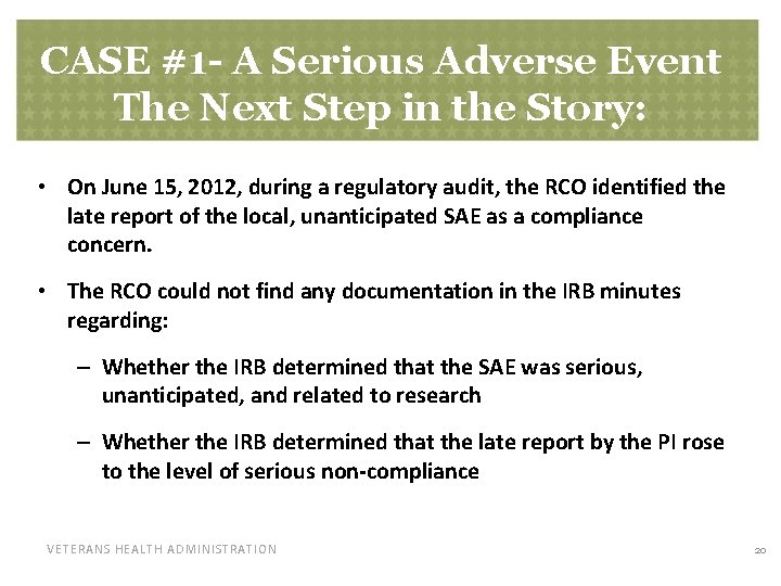 CASE #1 - A Serious Adverse Event The Next Step in the Story: •