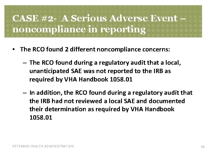 CASE #2 - A Serious Adverse Event – noncompliance in reporting • The RCO