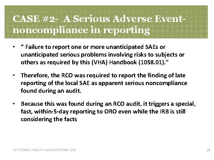 CASE #2 - A Serious Adverse Eventnoncompliance in reporting • “ Failure to report