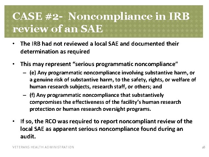 CASE #2 - Noncompliance in IRB review of an SAE • The IRB had