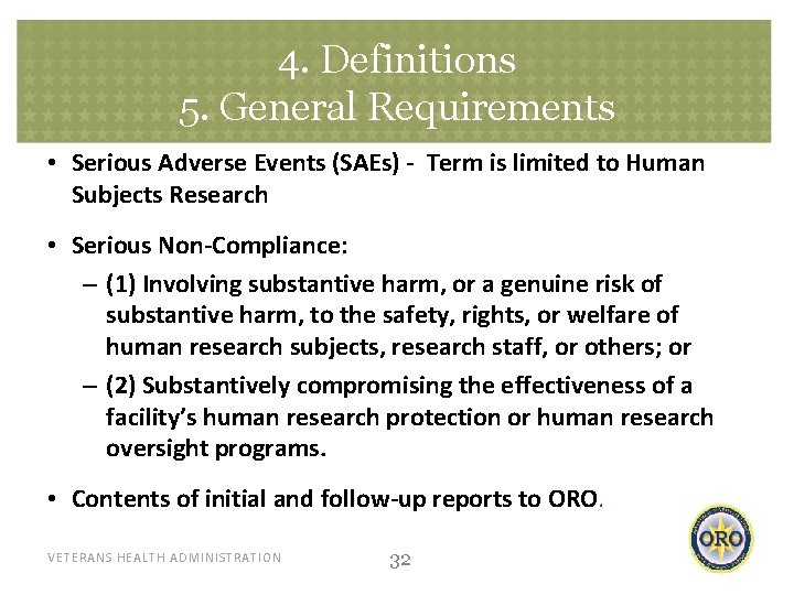 4. Definitions 5. General Requirements • Serious Adverse Events (SAEs) - Term is limited