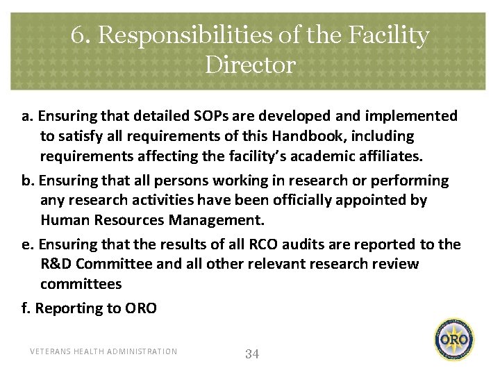 6. Responsibilities of the Facility Director a. Ensuring that detailed SOPs are developed and