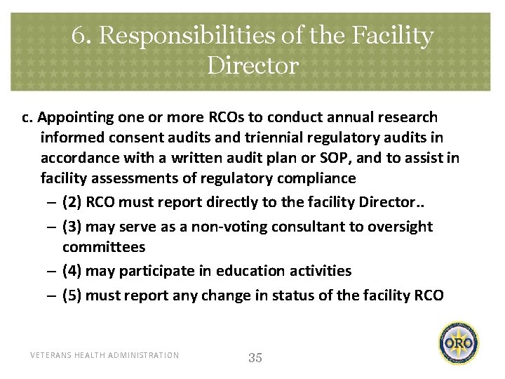 6. Responsibilities of the Facility Director c. Appointing one or more RCOs to conduct
