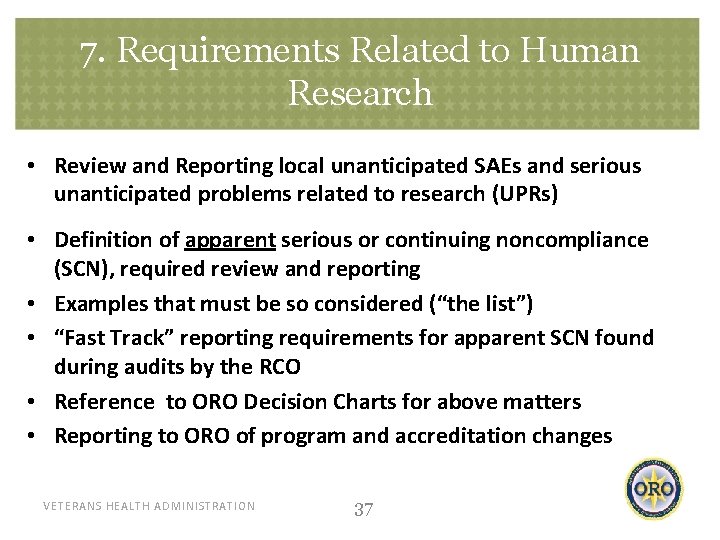 7. Requirements Related to Human Research • Review and Reporting local unanticipated SAEs and