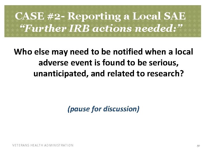 CASE #2 - Reporting a Local SAE “Further IRB actions needed: ” Who else