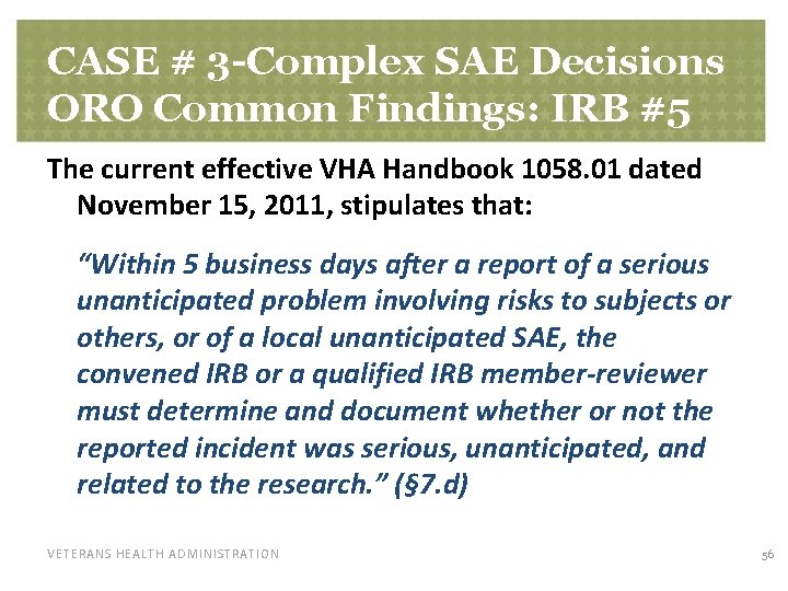CASE # 3 -Complex SAE Decisions ORO Common Findings: IRB #5 The current effective