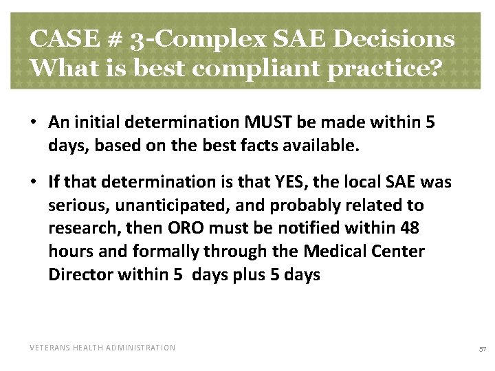 CASE # 3 -Complex SAE Decisions What is best compliant practice? • An initial