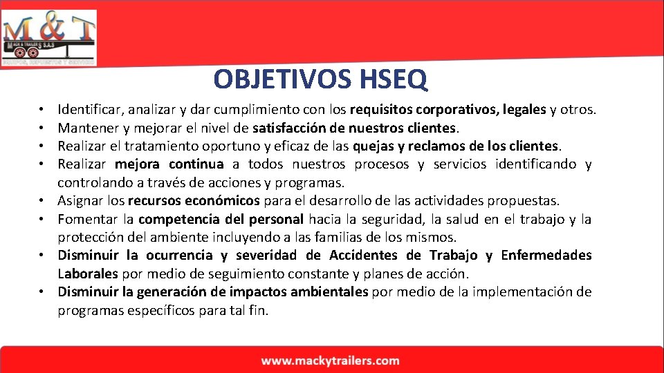 OBJETIVOS HSEQ • • Identificar, analizar y dar cumplimiento con los requisitos corporativos, legales