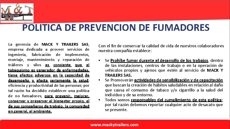 POLITICA DE PREVENCION DE FUMADORES La gerencia de MACK Y TRAILERS SAS, empresa dedicada