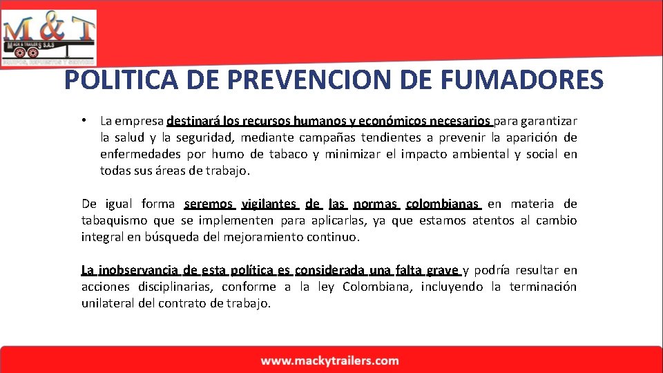 POLITICA DE PREVENCION DE FUMADORES • La empresa destinará los recursos humanos y económicos