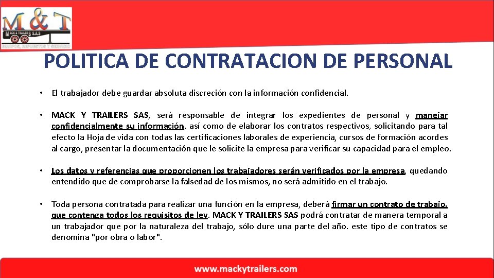 POLITICA DE CONTRATACION DE PERSONAL • El trabajador debe guardar absoluta discreción con la