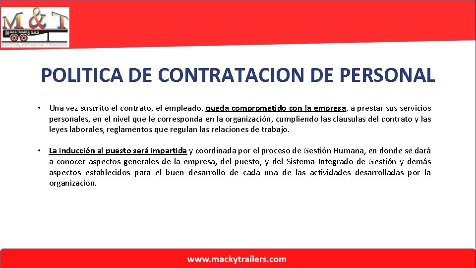 POLITICA DE CONTRATACION DE PERSONAL • Una vez suscrito el contrato, el empleado, queda