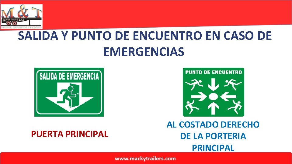 SALIDA Y PUNTO DE ENCUENTRO EN CASO DE EMERGENCIAS PUERTA PRINCIPAL AL COSTADO DERECHO