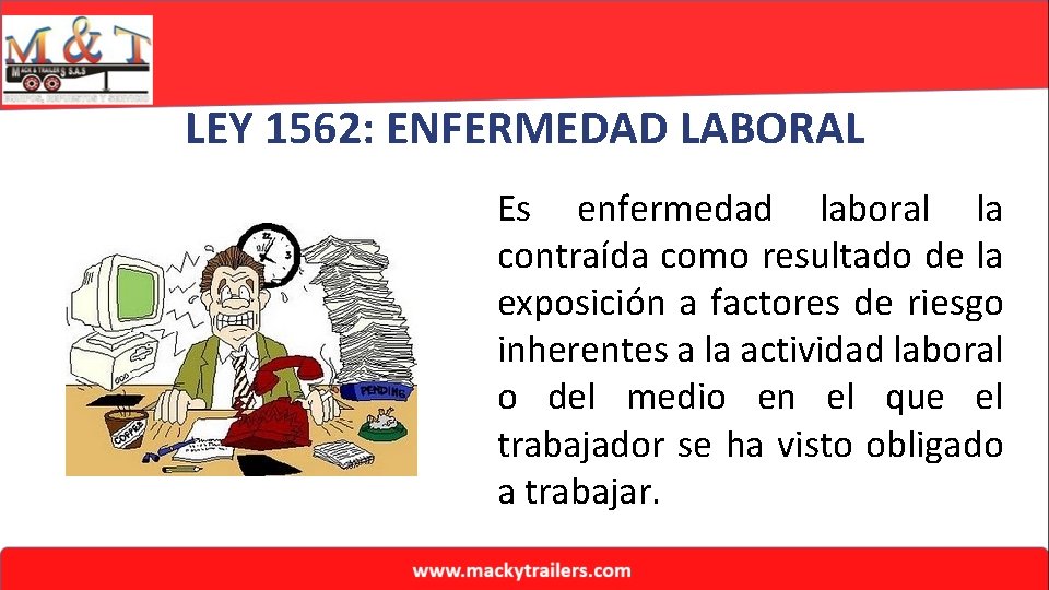 LEY 1562: ENFERMEDAD LABORAL Es enfermedad laboral la contraída como resultado de la exposición