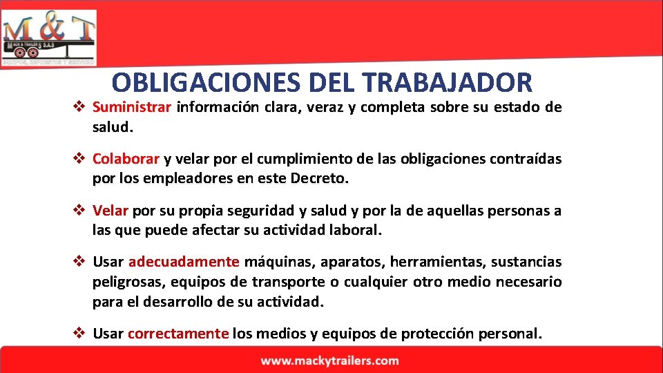 OBLIGACIONES DEL TRABAJADOR v Suministrar información clara, veraz y completa sobre su estado de