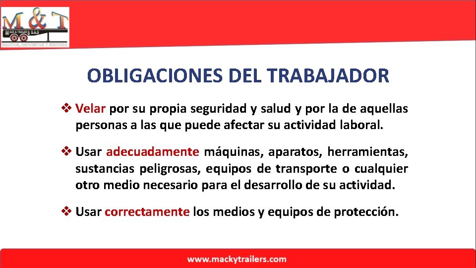 OBLIGACIONES DEL TRABAJADOR v Velar por su propia seguridad y salud y por la