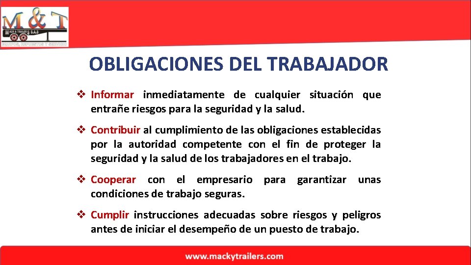 OBLIGACIONES DEL TRABAJADOR v Informar inmediatamente de cualquier situación que entrañe riesgos para la