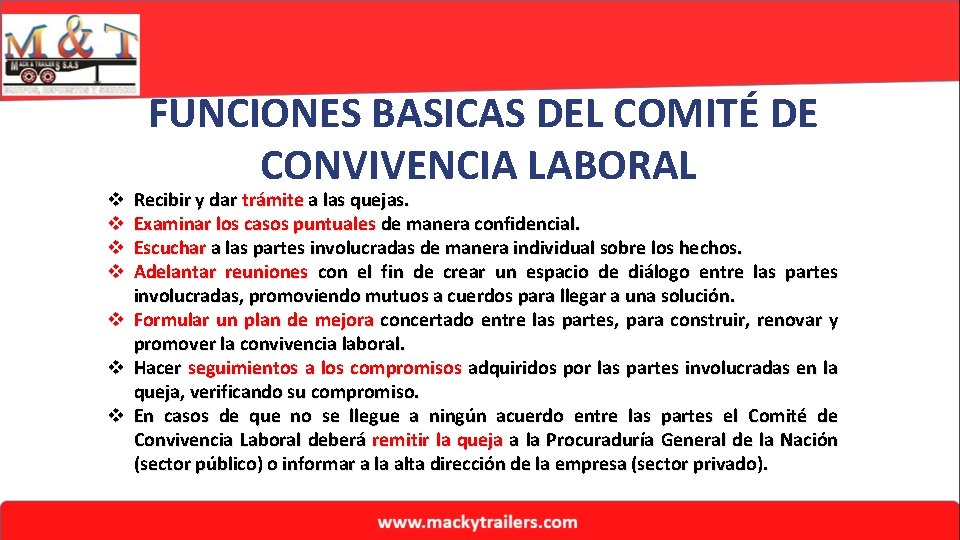 FUNCIONES BASICAS DEL COMITÉ DE CONVIVENCIA LABORAL Recibir y dar trámite a las quejas.