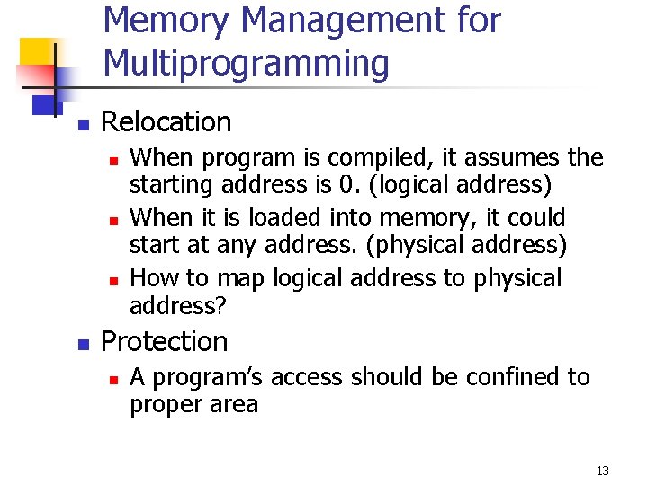 Memory Management for Multiprogramming n Relocation n n When program is compiled, it assumes