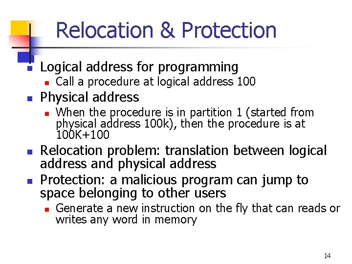 Relocation & Protection n Logical address for programming n n Physical address n n