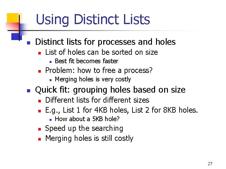 Using Distinct Lists n Distinct lists for processes and holes n List of holes