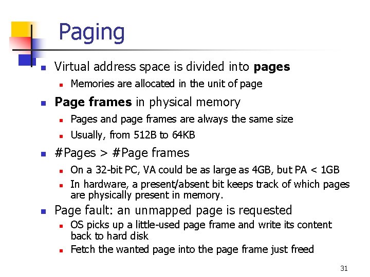 Paging n Virtual address space is divided into pages n n n Page frames